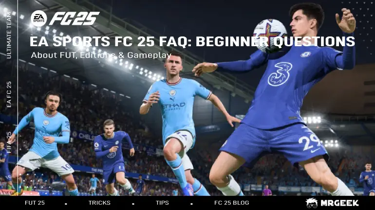 EA Sports FC 25 FAQ: Beginner Questions About FUT, Editions & Gameplay
